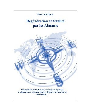Livre de Magnétothérapie Régénération et vitalité par les aimants